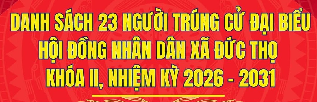 Danh sách 23 người trúng cử đại biểu HĐND xã Đức Thọ khóa II, nhiệm kỳ 2026-2031