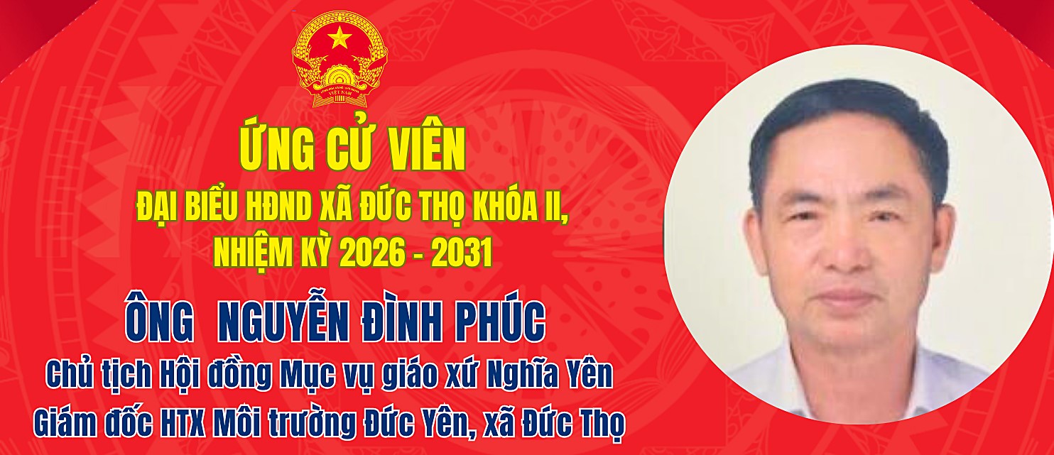 Tiểu sử ứng cử viên đại biểu HĐND xã Đức Thọ khóa II Nguyễn Đình Phúc. 