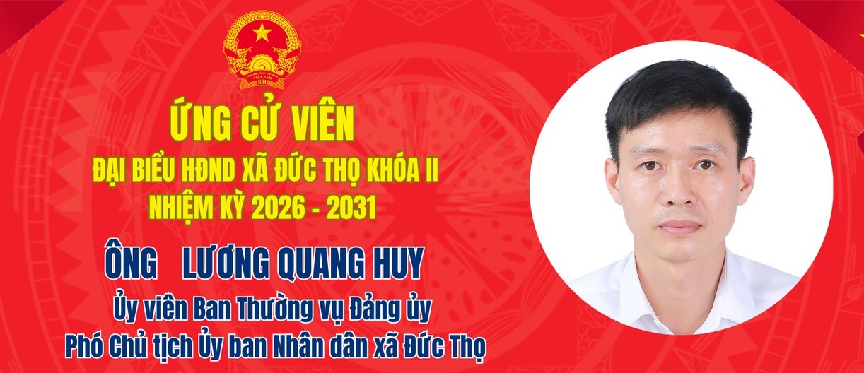 Tiểu sử ứng cử viên đại biểu HĐND xã Đức Thọ khóa II Lương Quang Huy 