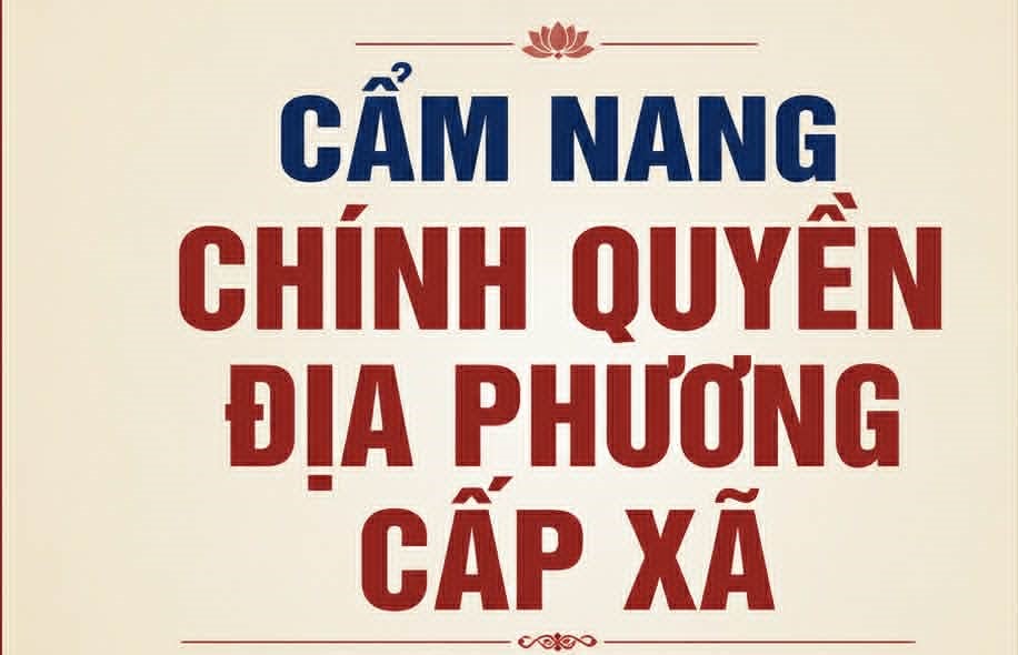 CẨM NANG CHÍNH QUYỀN ĐỊA PHƯƠNG CẤP XÃ
