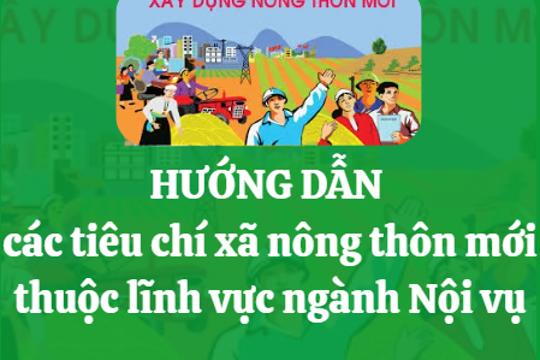 Hướng dẫn các tiêu chí xã nông thôn mới thuộc lĩnh vực ngành Nội vụ
