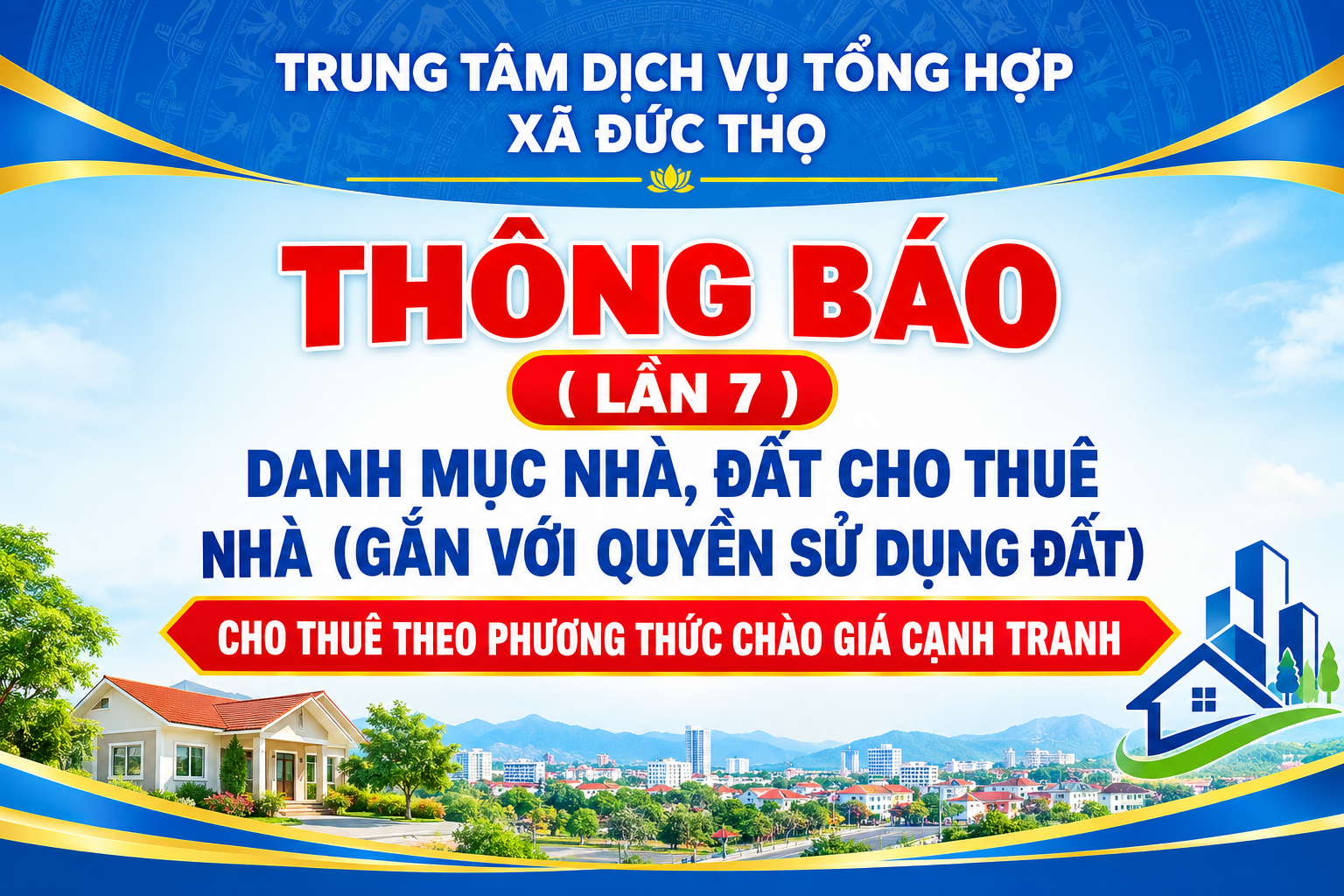 THÔNG BÁO ( LẦN 7 ): Danh mục nhà, đất cho thuê nhà (gắn với quyền sử dụng đất) cho thuê theo phương thức chào giá cạnh tranh.