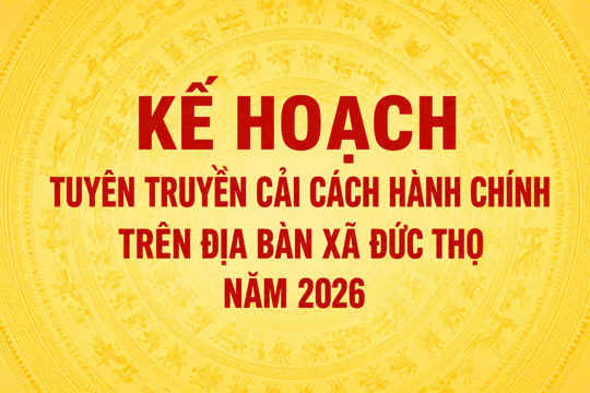 Kế hoạch Tuyên truyền cải cách hành chính xã Đức Thọ năm 2026
