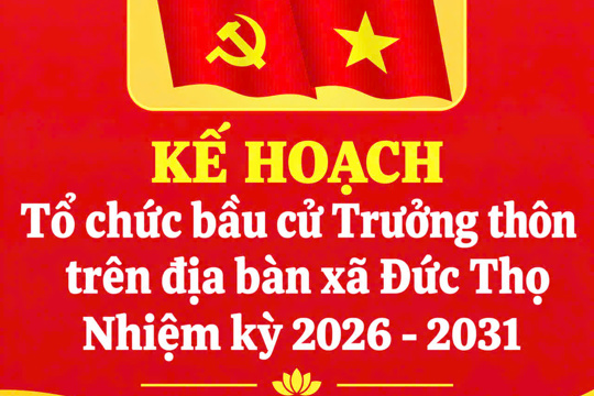 KẾ HOẠCH:  Bầu cử Trưởng thôn nhiệm kỳ 2025-2030 trên địa bàn xã Đức Thọ