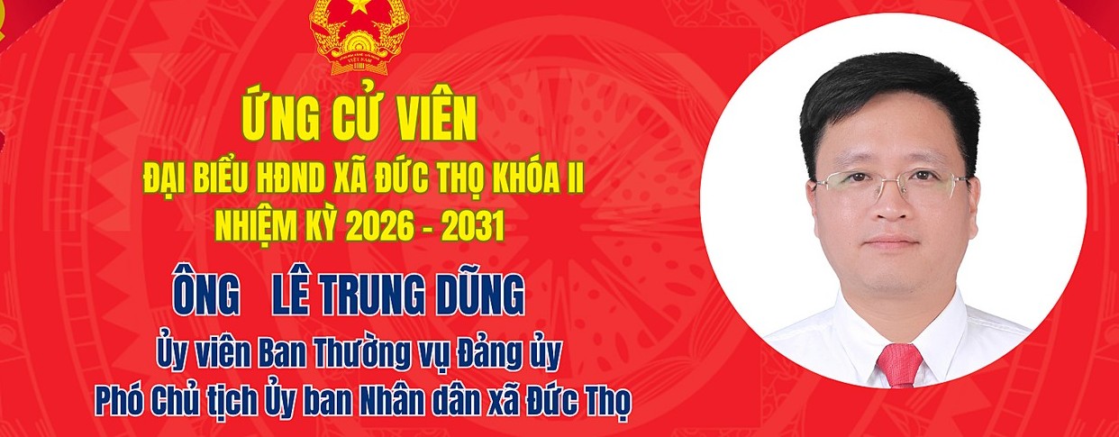 Tiểu sử ứng cử viên đại biểu HĐND xã Đức Thọ khóa II Lê Trung Dũng  